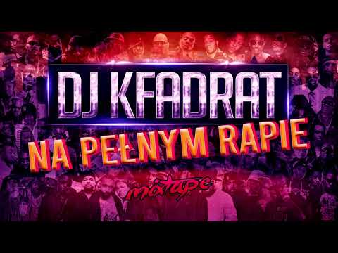 DJ KFADRAT - NA PEŁNYM RAPIE MIXTAPE