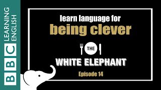 The White Elephant: 14 - Phrases about being clever