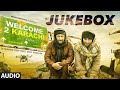 'Welcome 2 Karachi' Full Audio Songs JUKEBOX | T-Series