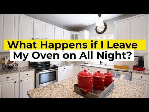 What Happens If I Leave My Oven on All Night?