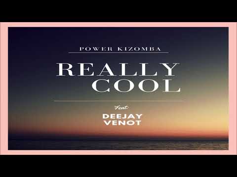 Power Kizomba - Really Cool Feat: Deejay Venot