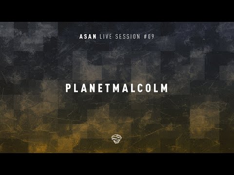 ASAN Live Session #09 - Planetmalcolm