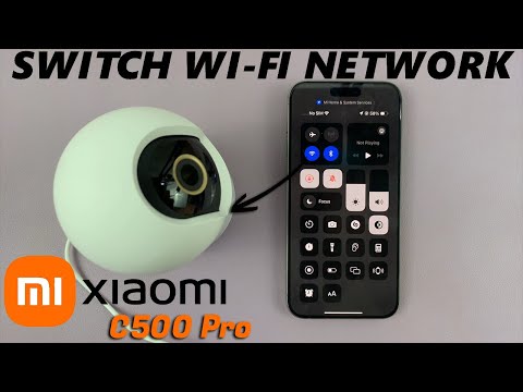 How To Change Wi-Fi Connection On Xiaomi Smart Camera C500 Pro