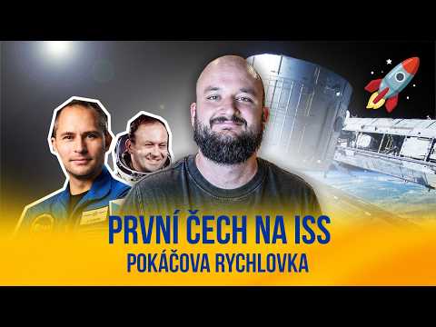 První Čech na ISS | POKÁČOVA RYCHLOVKA