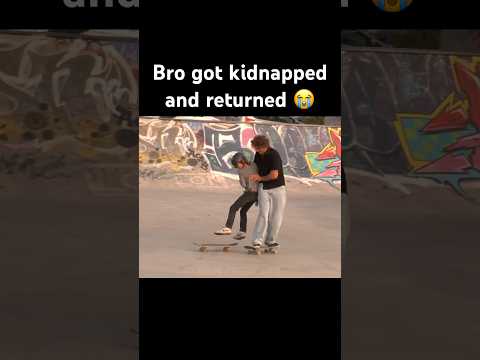 Bro got kidnapped and returned 😭 #skate #skater #skateboarding #skatememes #skaterboy #shorts