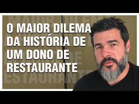 O maior dilema da história de um dono de restaurante