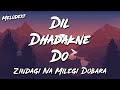 DIL DHADAKNE DO Lyrics | Zindagi Na Milegi Dobara | ZNMD | Melodext