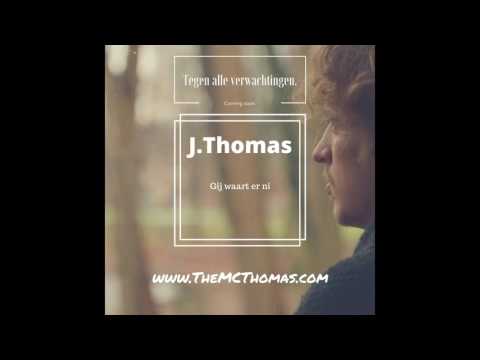 J.Thomas - Gij waart er ni