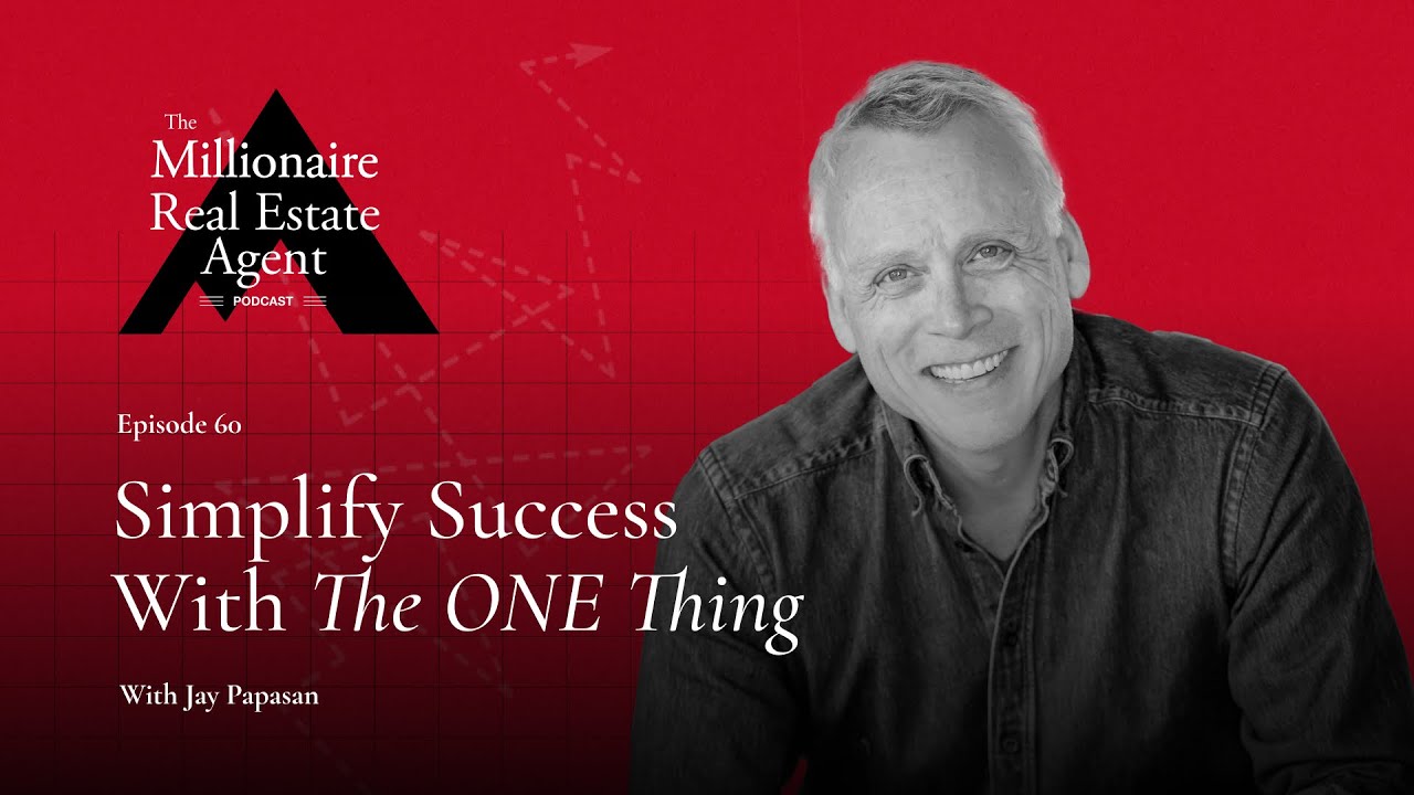 The ONE Thing for Real Estate with Jay Papasan | The MREA Podcast (EP.60)