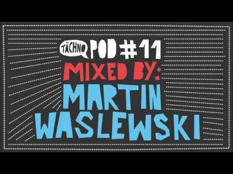TAECHNOPOD#11 - Martin Waslewski (january2015)