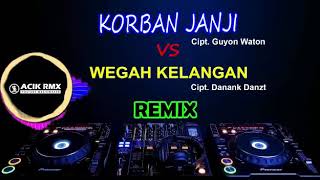 Download lagu Dj remix korban janji vs wegah kelangan mp3