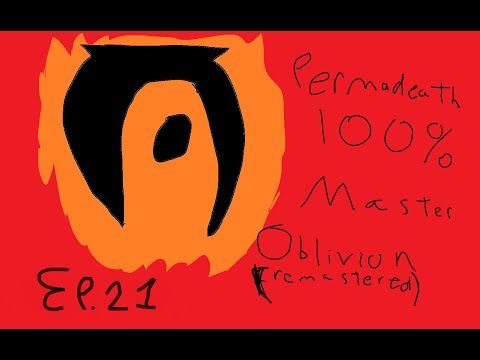 Oblivion Master 100% Permadeath Episode 21