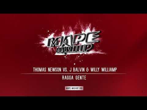 Thomas Newson vs. J Balvin & Willy William - Ragga Gente (MAPE Mashup)