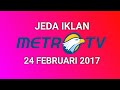 Jeda Iklan MetroTV 24 Februari 2017