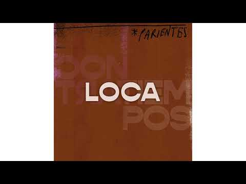 Parientes - Loca