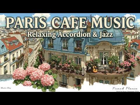 Paris Cafe Jazz - French Cafe Music & Parisian Jazz for Relaxing at Home | Smooth Cafe Jazz
