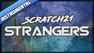 Scratch21 - Strangers [Instrumental]