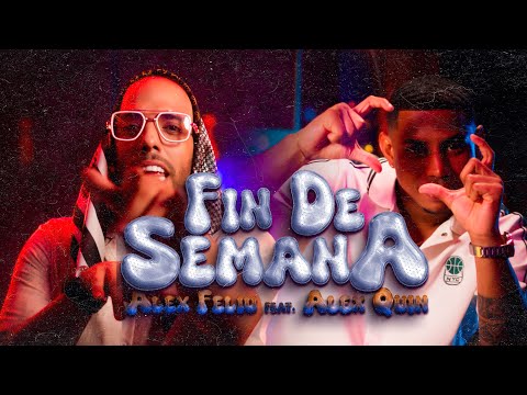 FIN DE SEMANA  AlexFeliu ft AlexQuin