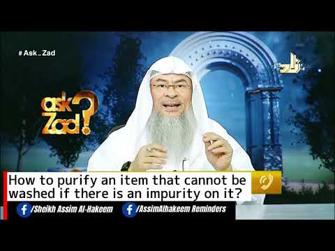 How to purify an item that can't be washed if it has impurity, like phone, computer..Assim al hakeem