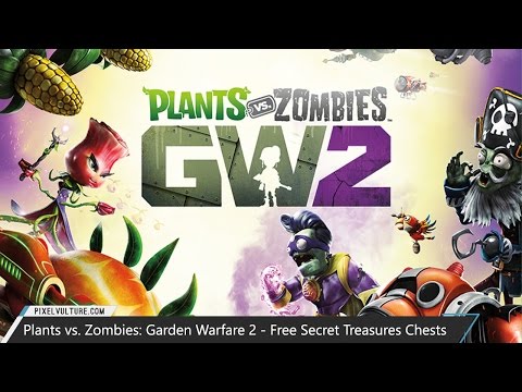Plants vs. Zombies: Garden Warfare 2 - Free Secret Treasures Chests
