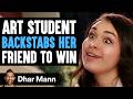 Student Gets REVENGE On HER OWN FRIEND What Happens Next Is Shocking Dhar Mann Studios