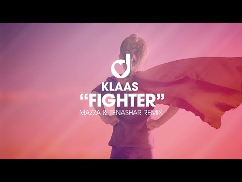 Klaas – Fighter (Mazza & Tenashar Remix)