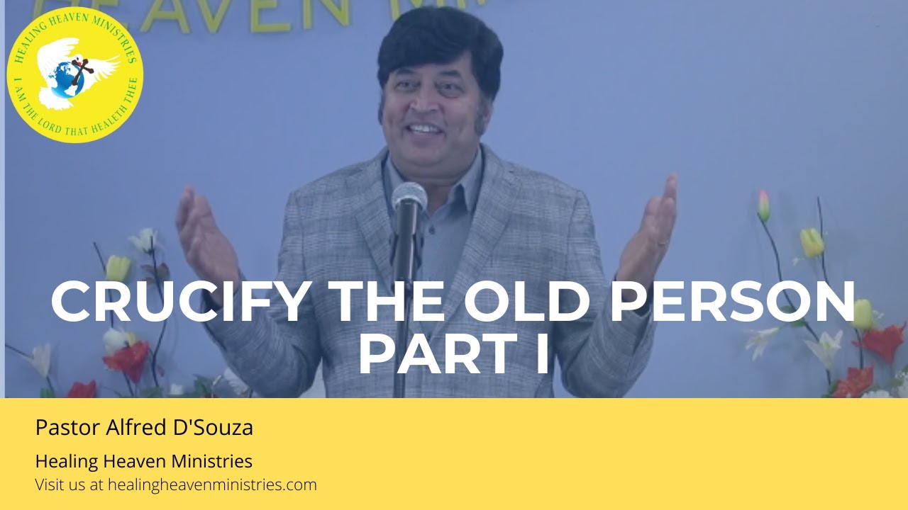 Crucify the old Person – Part I