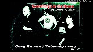 Gary Numan - Something&#39;s in the House (DJ Dave-G mix)