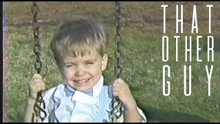 That Other Guy Music Video