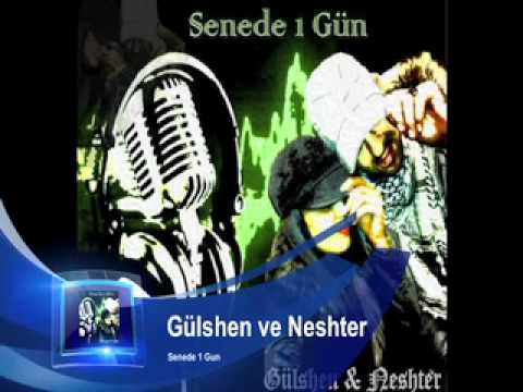 08. Gülshen ve Neshter - Senede 1 Gun