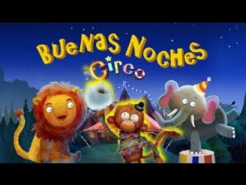 Buenas Noches Circo – El cuento antes de dormir para niños