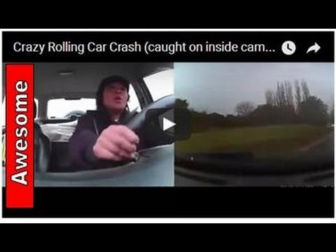 Crazy Rolling Car Crash (caught on inside camera) "'roll over"
