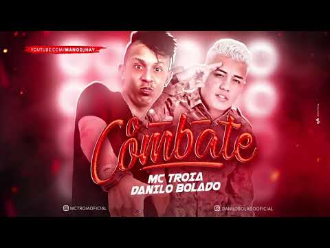 MC TROIA E DANILO BOLADO - O COMBATE - MUSICA NOVA 2018