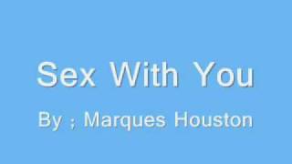 Sex With You - Marques Houston .
