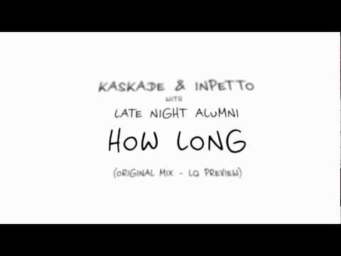 Kaskade & Inpetto with Late Night Alumni - How Long