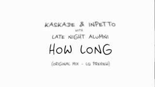 Kaskade &amp; Inpetto with Late Night Alumni - How Long