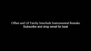 Offset Lil Yatchy Interlude Intreumental  (YF Remake)