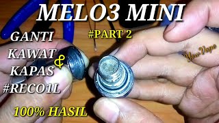 Download lagu #RECOIL CARA MENGGANTI KAWAT DAN KAPAS MELO3 MINI ISTICK PICO | PART 2 mp3