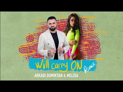 ARKADI DUMIKYAN & MELISA  - WILL CARRY ON ( Official Remix 2020)