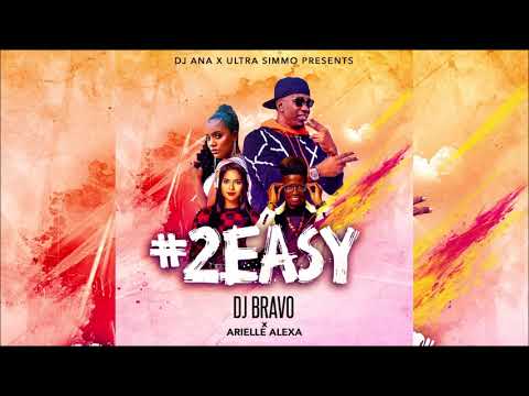DJ Ana & Ultra Simmo Feat. DJ Bravo & Arielle Alexa (#2Easy Riddim)