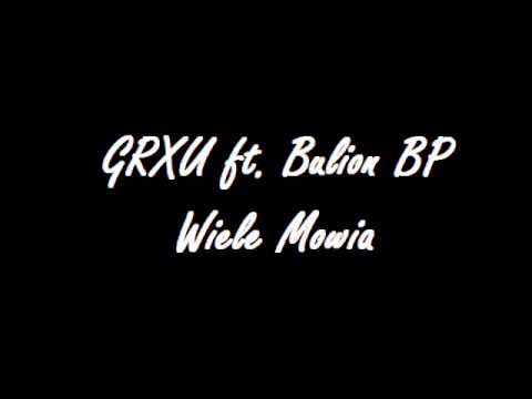 GRXU ft BULION BP- Wiele Mówia