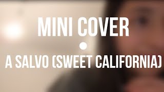 A Salvo - Sweet California (Mini Cover) • Natalia
