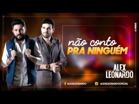 Alex e Leonardo - Não conto pra ninguém (áudio oficial)