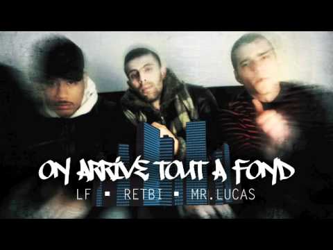 ON ARRIVE TOUT A FOND ! Retbi - Mr.Lucas - LF