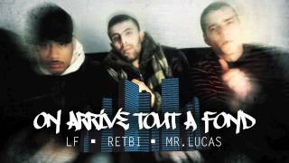 ON ARRIVE TOUT A FOND ! Retbi - Mr.Lucas - LF