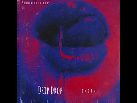 PNDRN - Drip Drop (Official Audio)