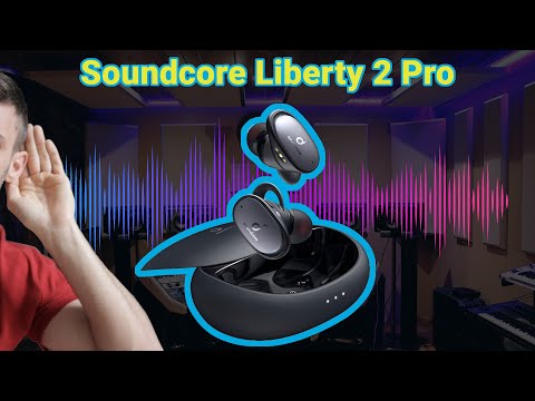 Anker Soundcore Liberty 2 Pro  - Unboxing, Setup & Review