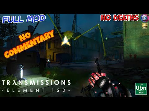 Half-Life 2 Transmissions Element 120 Full Mod Walkthrough