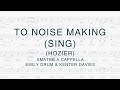 To Noise Making (Sing) (Hozier) - Arr. Emily Drum and Kenter Davies