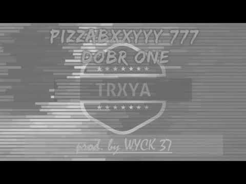 PIZZABXY777  - Trxya (EFKEJ DISS) ft.  DOBR ONE prod.  by WYCK37 | OFFICIAL VISUAL